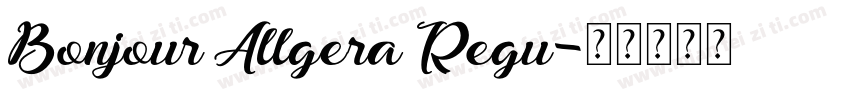 Bonjour Allgera Regu字体转换